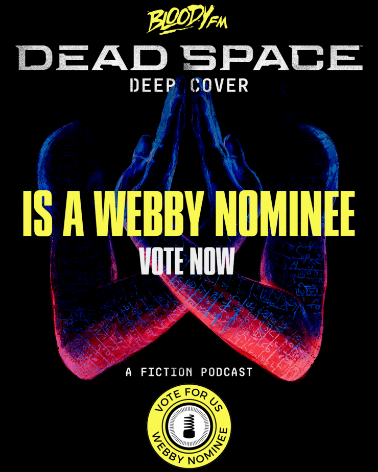 Bloody FM Podcast ‘Dead Space: Deep Cover’ Is Nominated for a Webby Award; Vote Now!