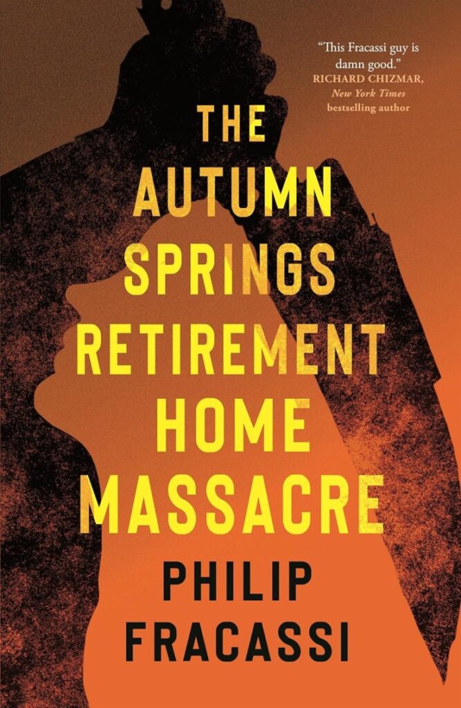 Slasher vs. Elderly Final Girl in ‘The Autumn Springs Retirement Home Massacre’ by Philip Fracassi