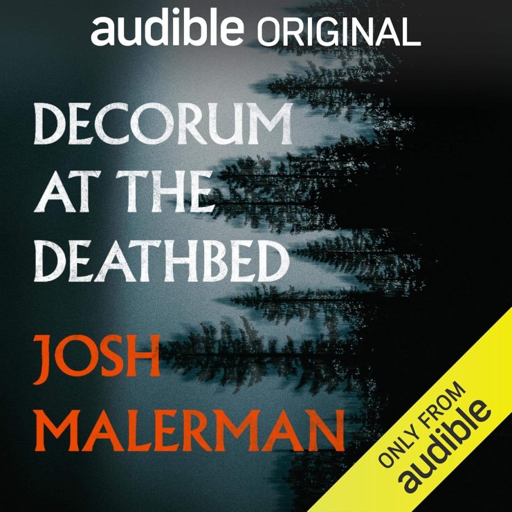 ‘Bird Box’ Author Josh Malerman’s ‘Decorum at the Deathbed’ Set for Feature Adaptation
